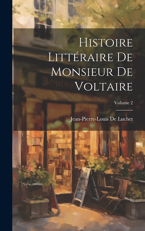 Front cover_Histoire Littéraire De Monsieur De Voltaire; Volume 2