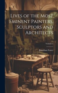 Couverture_Lives of the Most Eminent Painters, Sculptors and Architects; Volume 1