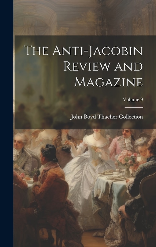 Front cover_The Anti-Jacobin Review and Magazine; Volume 9