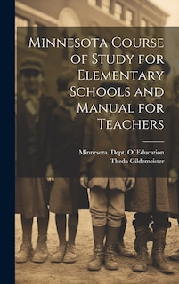 Couverture_Minnesota Course of Study for Elementary Schools and Manual for Teachers