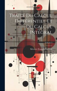 Couverture_Traité Du Calcul Différentiel Et Du Calcul Intégral; Volume 3
