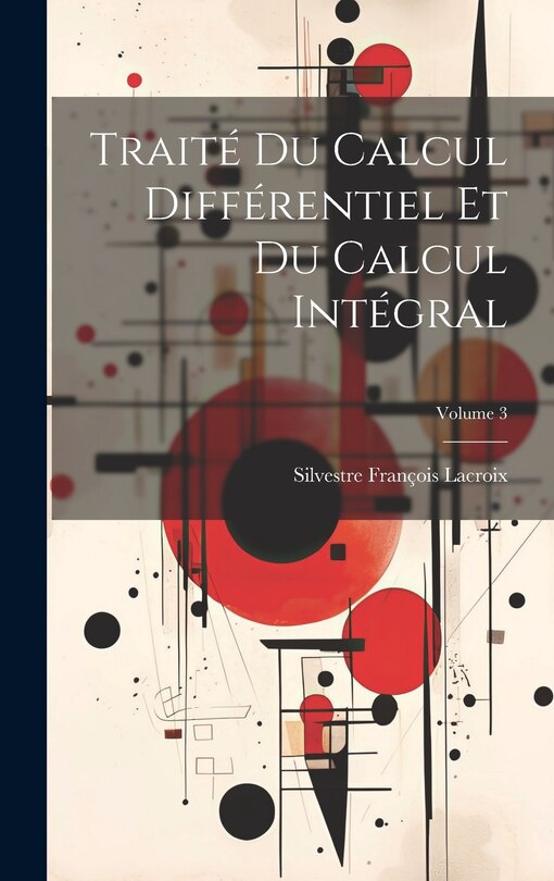 Couverture_Traité Du Calcul Différentiel Et Du Calcul Intégral; Volume 3