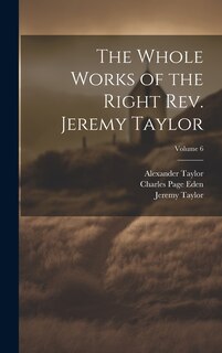 Front cover_The Whole Works of the Right Rev. Jeremy Taylor; Volume 6