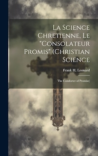 Front cover_La Science Chretienne, Le Consolateur Promis (Christian Science