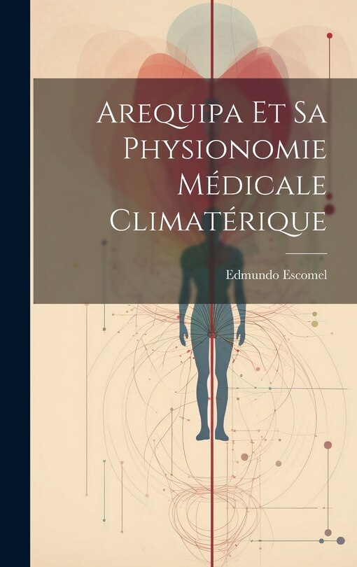 Front cover_Arequipa Et Sa Physionomie Médicale Climatérique