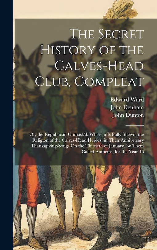 Couverture_The Secret History of the Calves-Head Club, Compleat