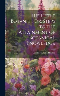 Couverture_The Little Botanist, Or, Steps to the Attainment of Botanical Knowledge