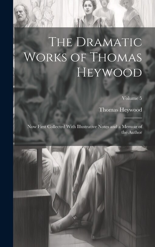 Couverture_The Dramatic Works of Thomas Heywood