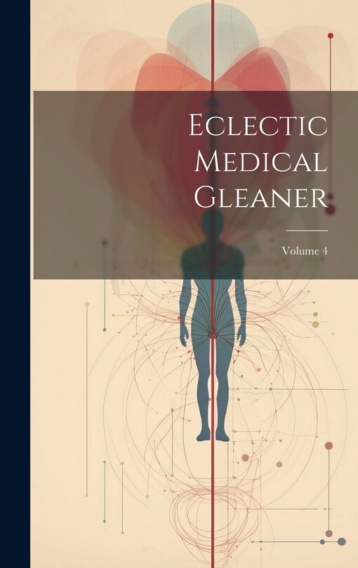 Front cover_Eclectic Medical Gleaner; Volume 4