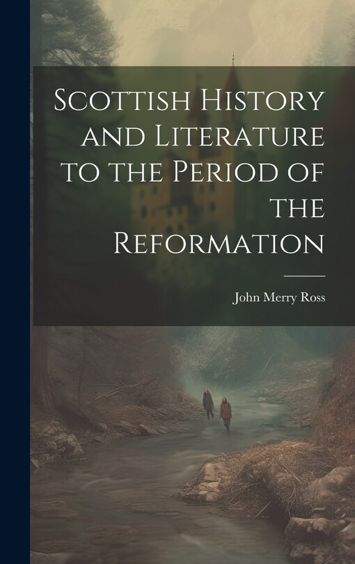 Front cover_Scottish History and Literature to the Period of the Reformation