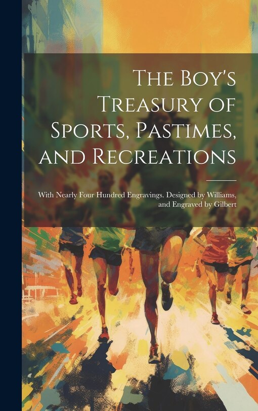 Front cover_The Boy's Treasury of Sports, Pastimes, and Recreations