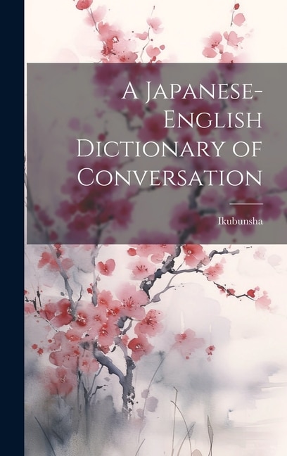 Front cover_A Japanese-English Dictionary of Conversation