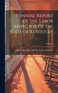 Front cover_Biennial Report of the Labor Inspector of the State of Kentucky; Volume 2