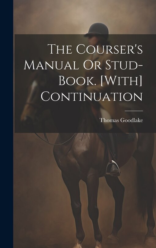 Front cover_The Courser's Manual Or Stud-Book. [With] Continuation