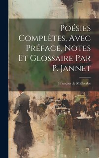 Couverture_Poésies Complètes, Avec Préface, Notes Et Glossaire Par P. Jannet