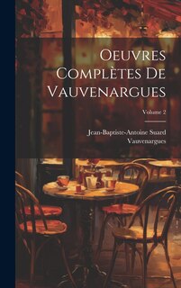 Couverture_Oeuvres Complètes De Vauvenargues; Volume 2