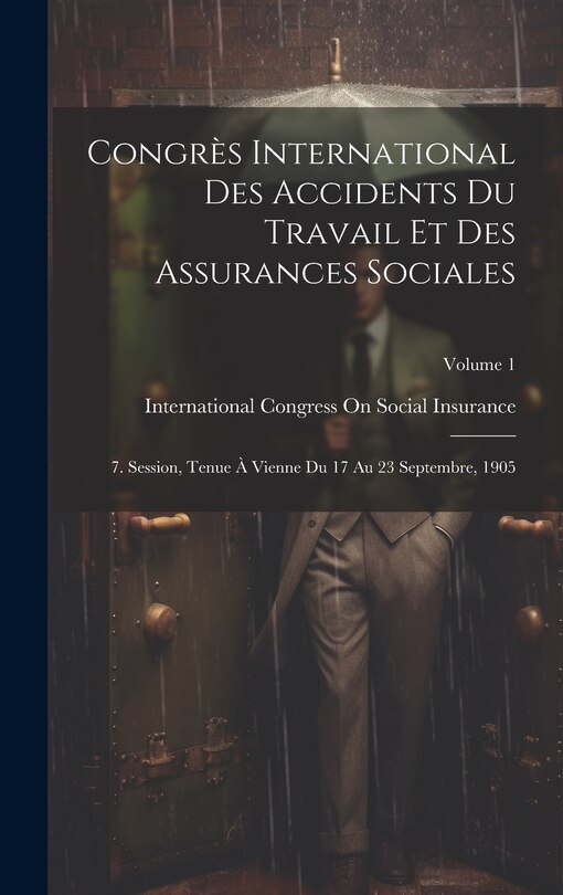 Front cover_Congrès International Des Accidents Du Travail Et Des Assurances Sociales
