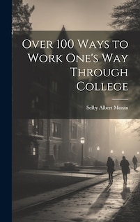 Front cover_Over 100 Ways to Work One's Way Through College