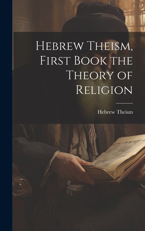 Couverture_Hebrew Theism, First Book the Theory of Religion