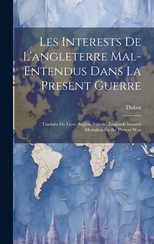 Front cover_Les Interests De L'angleterre Mal-Entendus Dans La Present Guerre