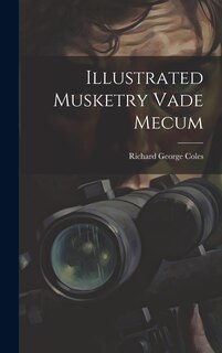 Front cover_Illustrated Musketry Vade Mecum
