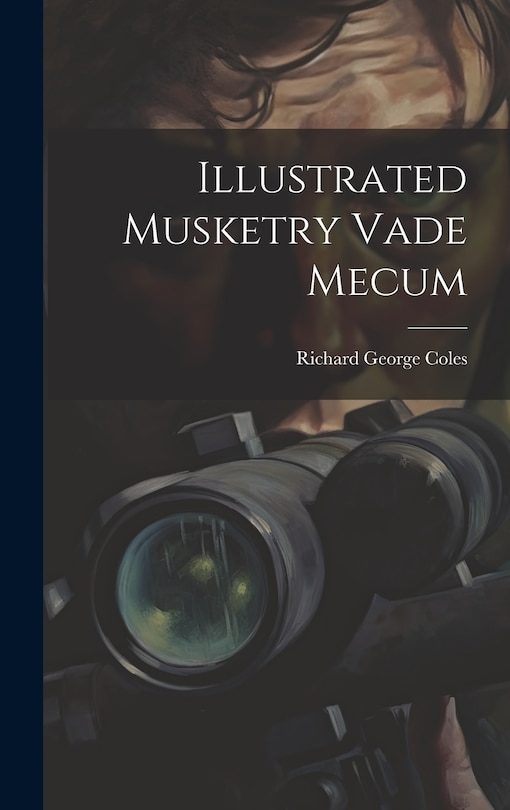 Front cover_Illustrated Musketry Vade Mecum