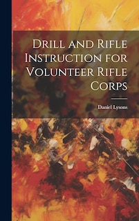 Front cover_Drill and Rifle Instruction for Volunteer Rifle Corps