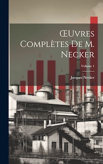 Front cover_OEuvres Complètes De M. Necker; Volume 1