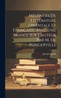 Front cover_Mélanges De Littérature Orientale Et Française, Avec Une Notice Sur L'auteur Par M. De Pongerville