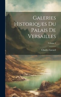 Front cover_Galeries Historiques Du Palais De Versailles; Volume 4