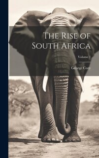 Front cover_The Rise of South Africa; Volume 1