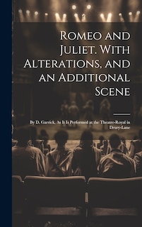 Front cover_Romeo and Juliet. With Alterations, and an Additional Scene