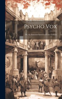 Couverture_Psycho Vox; Or, the Emerson System of Voice Culture