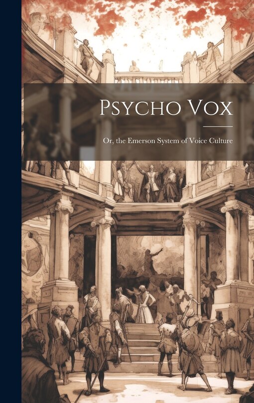 Couverture_Psycho Vox; Or, the Emerson System of Voice Culture