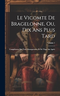 Couverture_Le Vicomte De Bragelonne, Ou, Dix Ans Plus Tard
