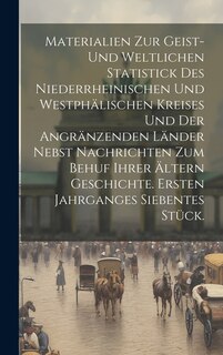 Front cover_Materialien zur geist-und weltlichen Statistick des niederrheinischen und westphälischen Kreises und der angränzenden Länder nebst Nachrichten zum Behuf ihrer ältern Geschichte. Ersten Jahrganges Siebentes Stück.