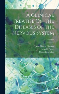 Front cover_A Clinical Treatise On the Diseases of the Nervous System; Volume 1