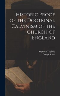 Front cover_Historic Proof of the Doctrinal Calvinism of the Church of England