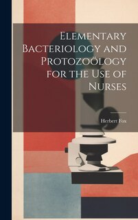 Front cover_Elementary Bacteriology and Protozoölogy for the use of Nurses