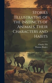 Front cover_Stories IIllustrative of the Instincts of Animals, Their Characters and Habits