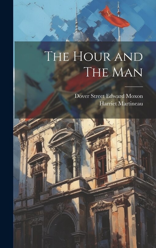 Front cover_The Hour and The Man