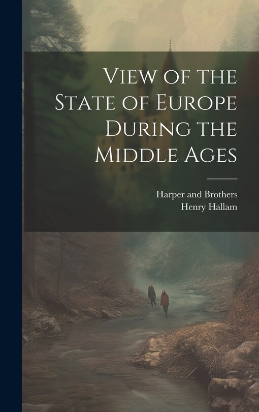 Front cover_View of the State of Europe During the Middle Ages