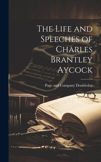 Couverture_The Life and Speeches of Charles Brantley Aycock