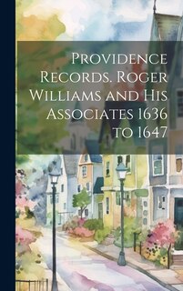 Couverture_Providence Records. Roger Williams and His Associates 1636 to 1647