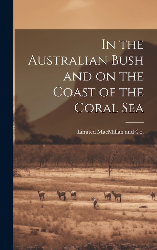 Couverture_In the Australian Bush and on the Coast of the Coral Sea