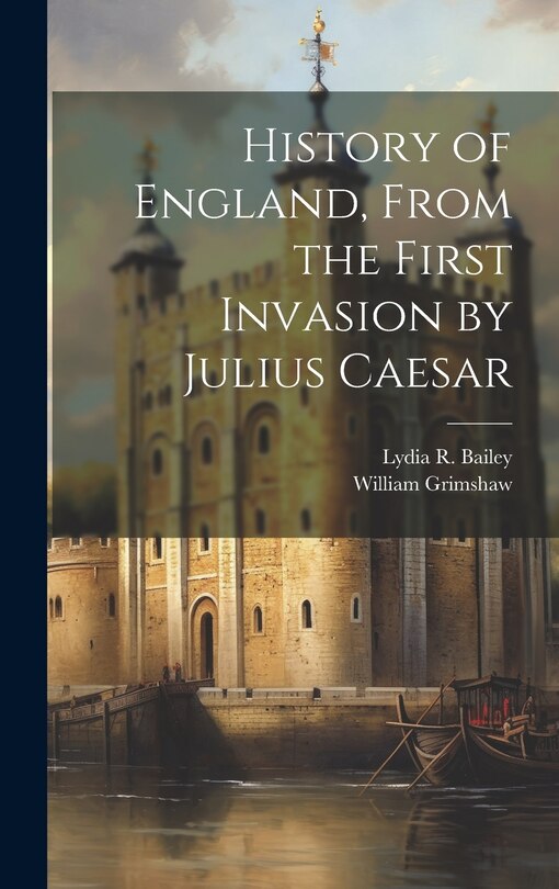 Front cover_History of England, From the First Invasion by Julius Caesar
