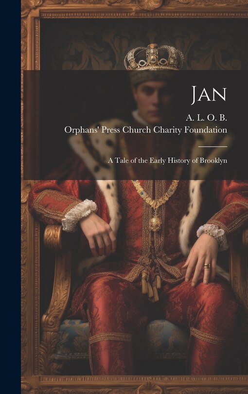 Front cover_Jan; A Tale of the Early History of Brooklyn