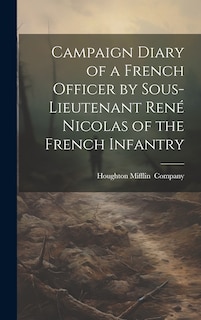 Front cover_Campaign Diary of a French Officer by Sous- Lieutenant René Nicolas of the French Infantry