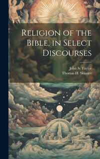 Couverture_Religion of the Bible, in Select Discourses