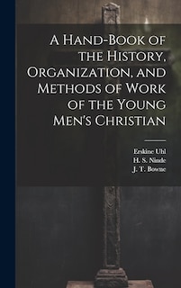 Front cover_A Hand-Book of the History, Organization, and Methods of Work of the Young Men's Christian